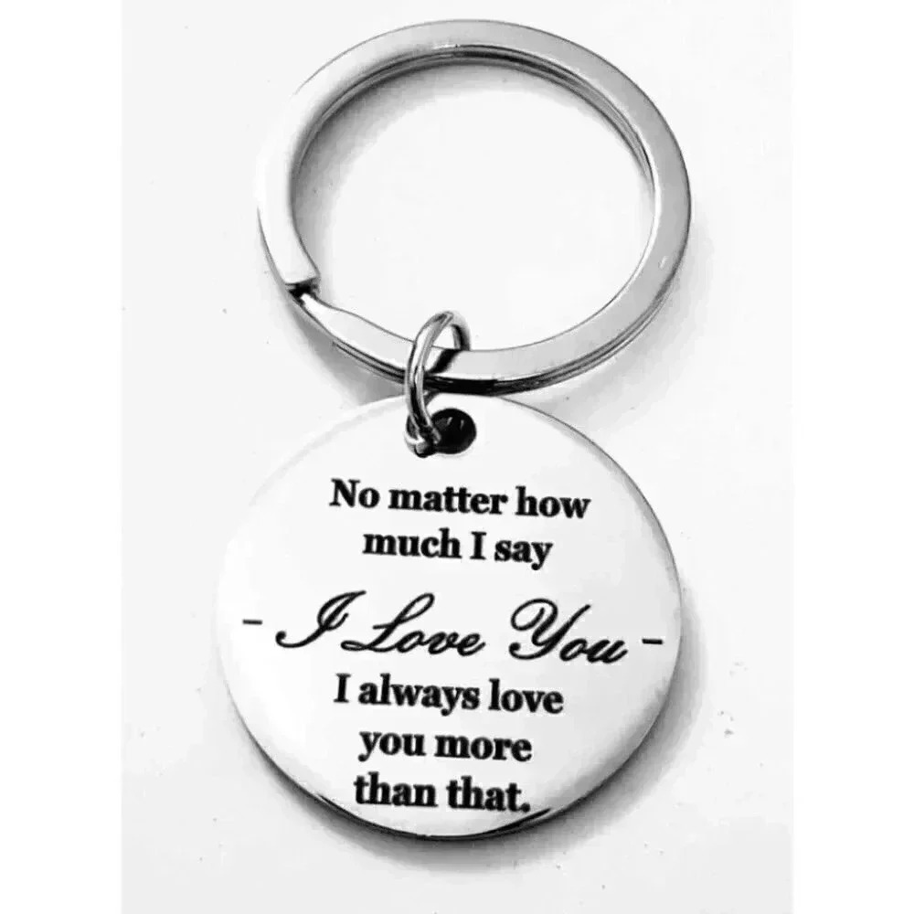 I Always Love You More Than That Keychain